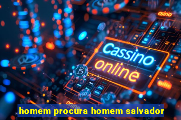 homem procura homem salvador